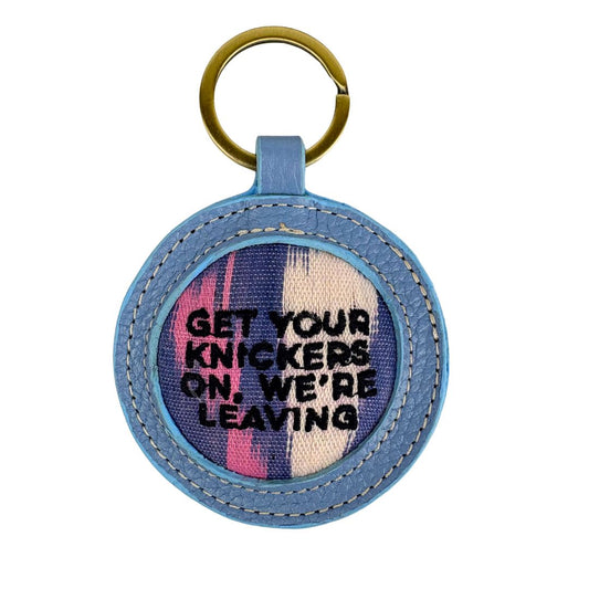 Get Your Knickers On, We're Leaving - Blue leather Ikat Keyring